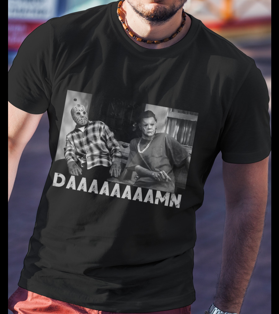 Daaaaaaaamn Only Today T-Shirt