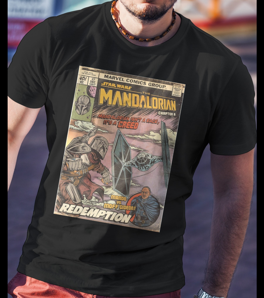 Star Wars The Mandalorian Chapter 8 Redemption Marvel Comics Group Mandalorian Isn't A Race It's A Creed Mando Vs Moff Gideon T-Shirt