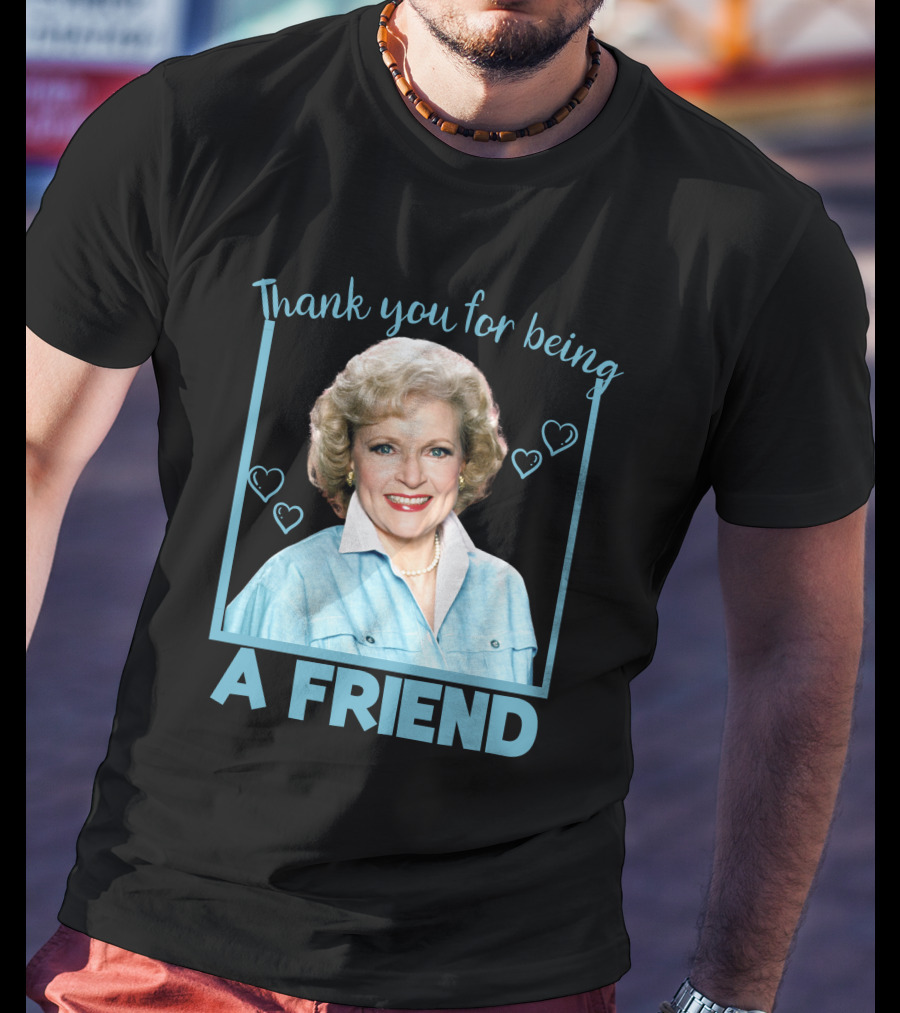 Thank You For Being A Friend Betty1 T-Shirt