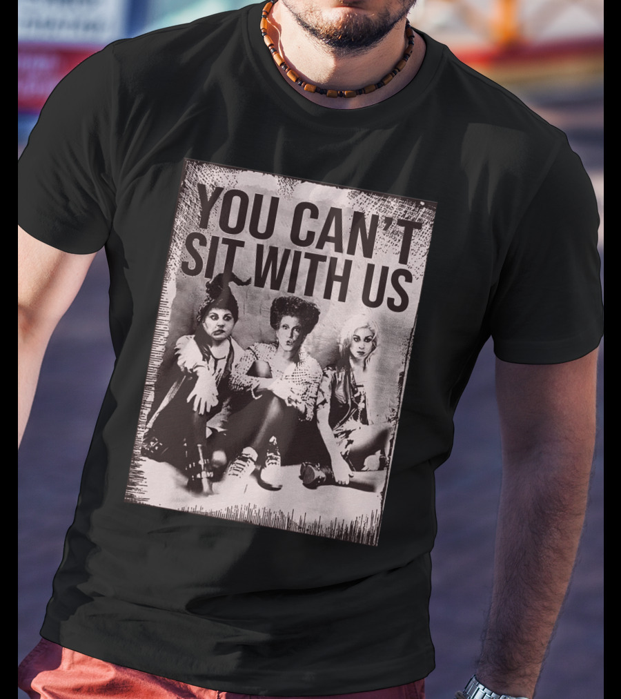 You Can't Sit With US Hocus Pocus Premium Zn586 T-Shirt
