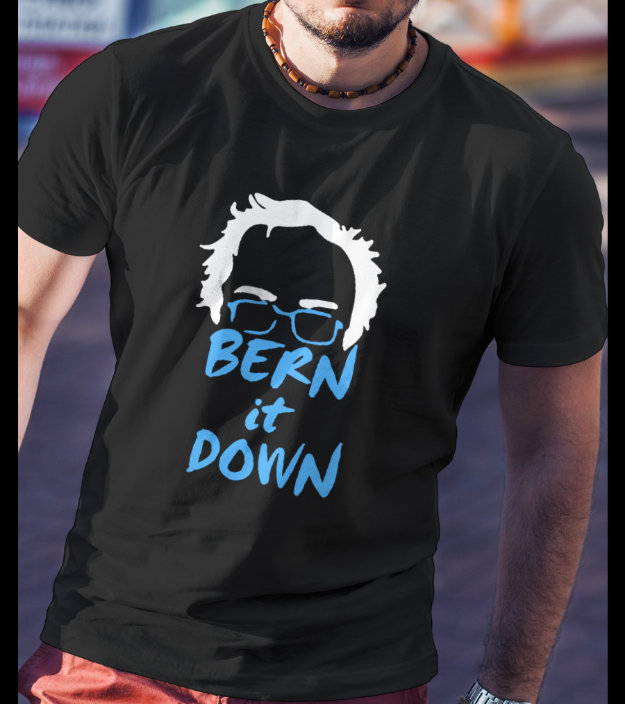 Bern It Down Bernie Sanders Graphic With Iconic Hairstyle And Glasses T-Shirt