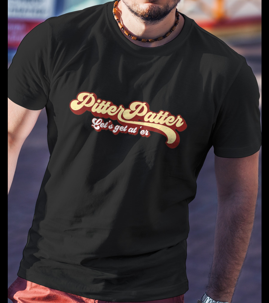 Pitter Patter Let's Get At Er Retro T-Shirt