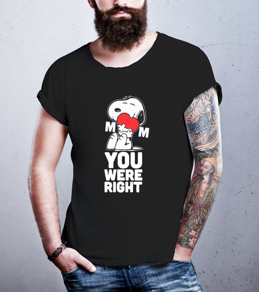 Snoopy Hugging Heart Mom You Were Right T-Shirt