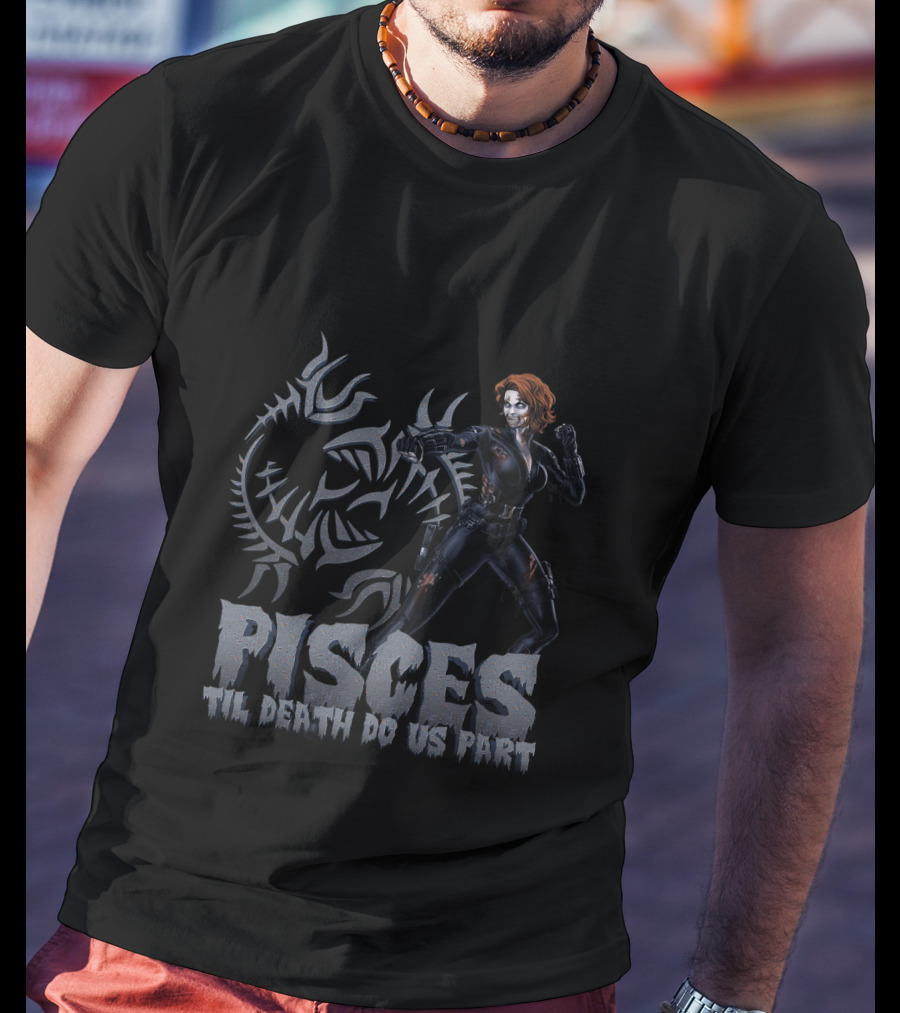 Pisces Til Death Do Us Part Black Widow For Marvel Fans T-Shirt