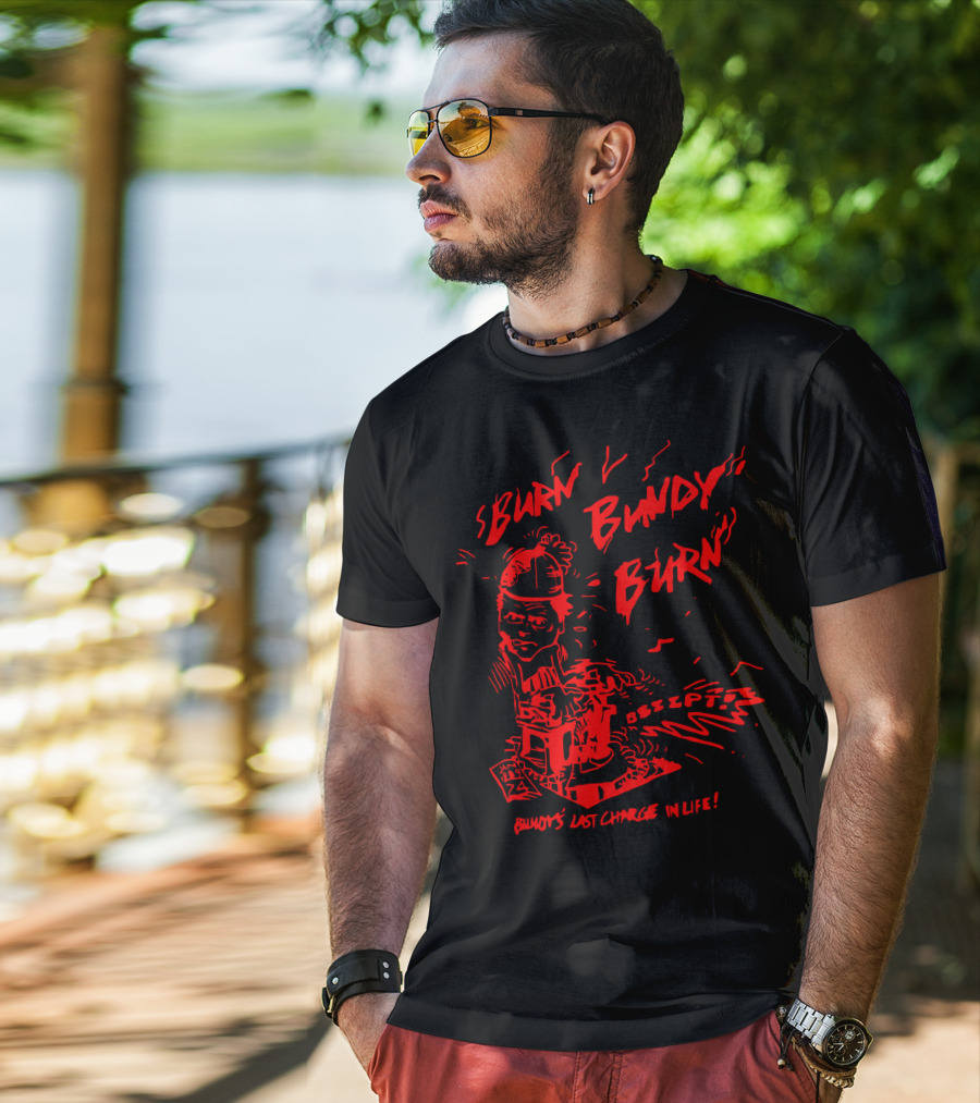Burn Bundy Burn Bundy's Last Charge In Life Electric Chair Bzzzt T-Shirt