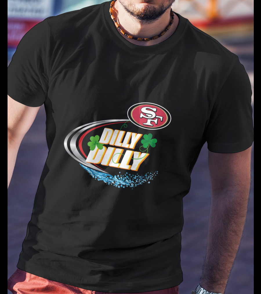Dilly Dilly San Francisco 49ers Clover Splash Sf T-Shirt
