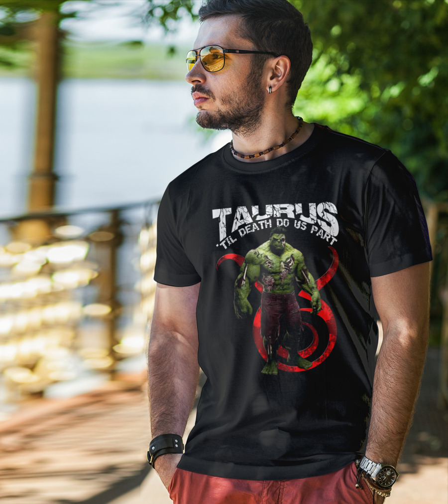 Taurus 'Til Death Do Us Part Hulktaurus Marvel Fans T-Shirt