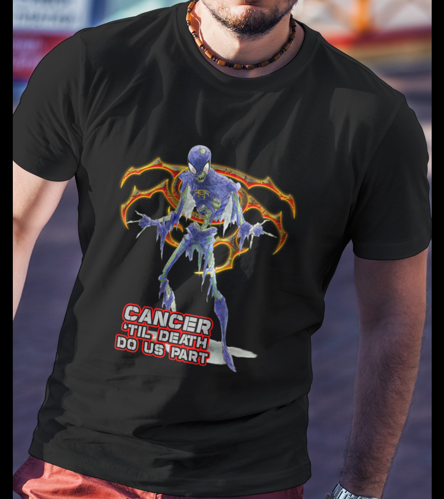 Cancer 'Til Death Do Us Part Spider Cancer Best Gift For Marvel Fans T-Shirt