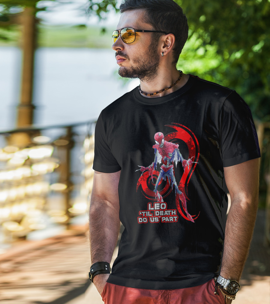 Leo 'Til Death Do Us Part Spider Leo Best Gift For Marvel Fans T-Shirt