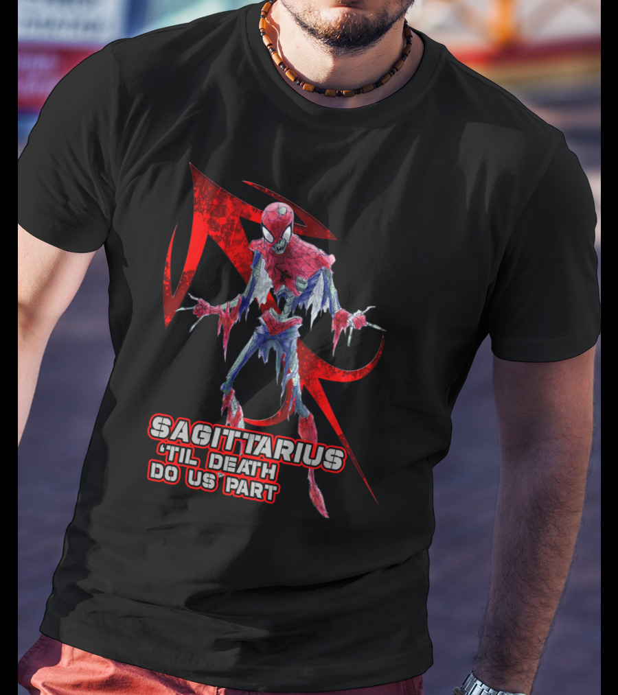 Spider Man Sagittarius 'Til Death Do Us Part For Marvel Fans T-Shirt