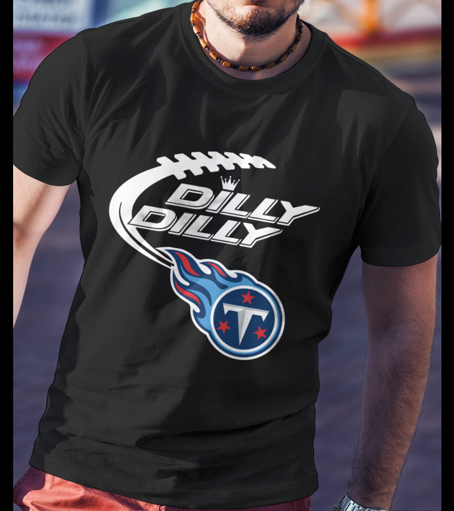 Tennessee Titans Dilly Dilly Bud Light Football Fans T-Shirt