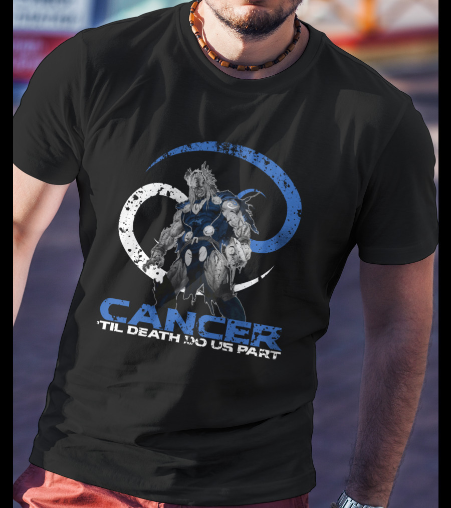 Cancer Til Death Do Us Part Marvel Thor Zodiac T-Shirt