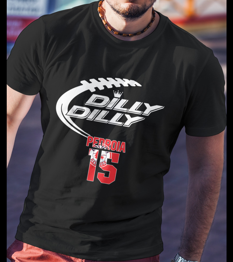 Dilly Dilly Boston Red Sox Pedroia 15 Baseball Fan T-Shirt