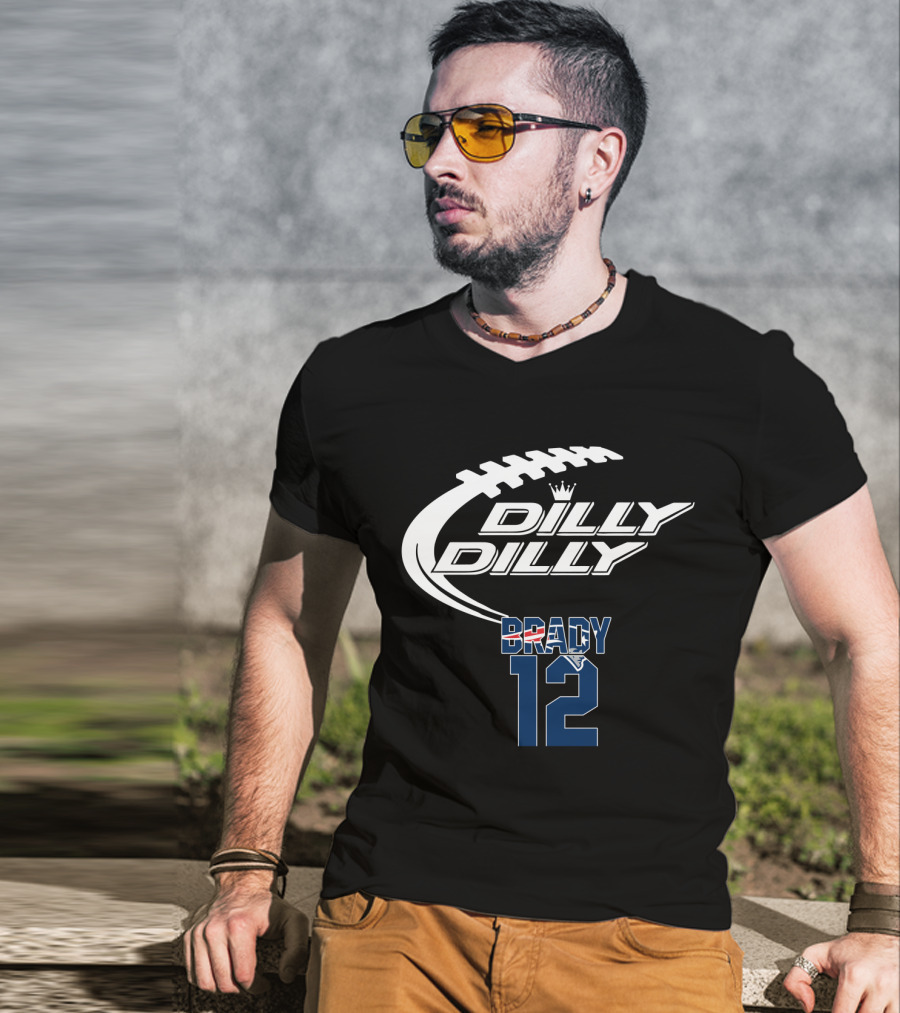 Dilly Dilly Tom Brady 12 New England Patriots Football T-Shirt