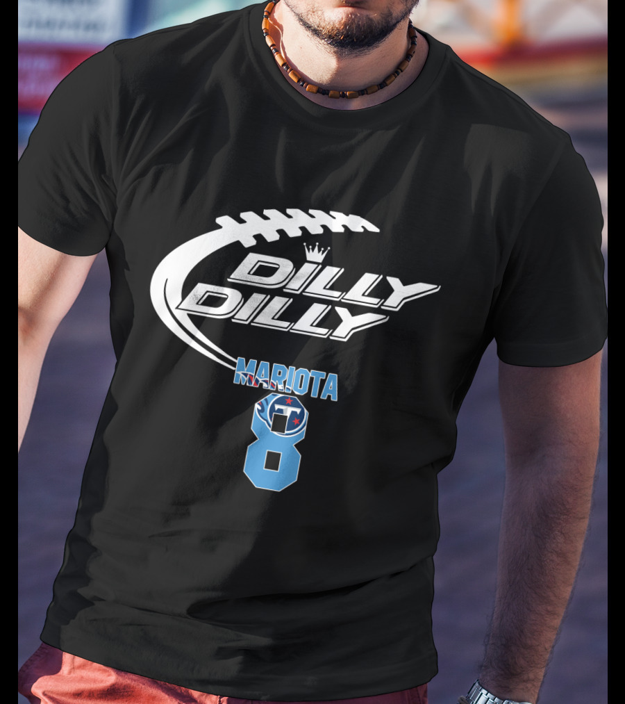Tennessee Titans Dilly Dilly Mariota 8 Game Football T-Shirt