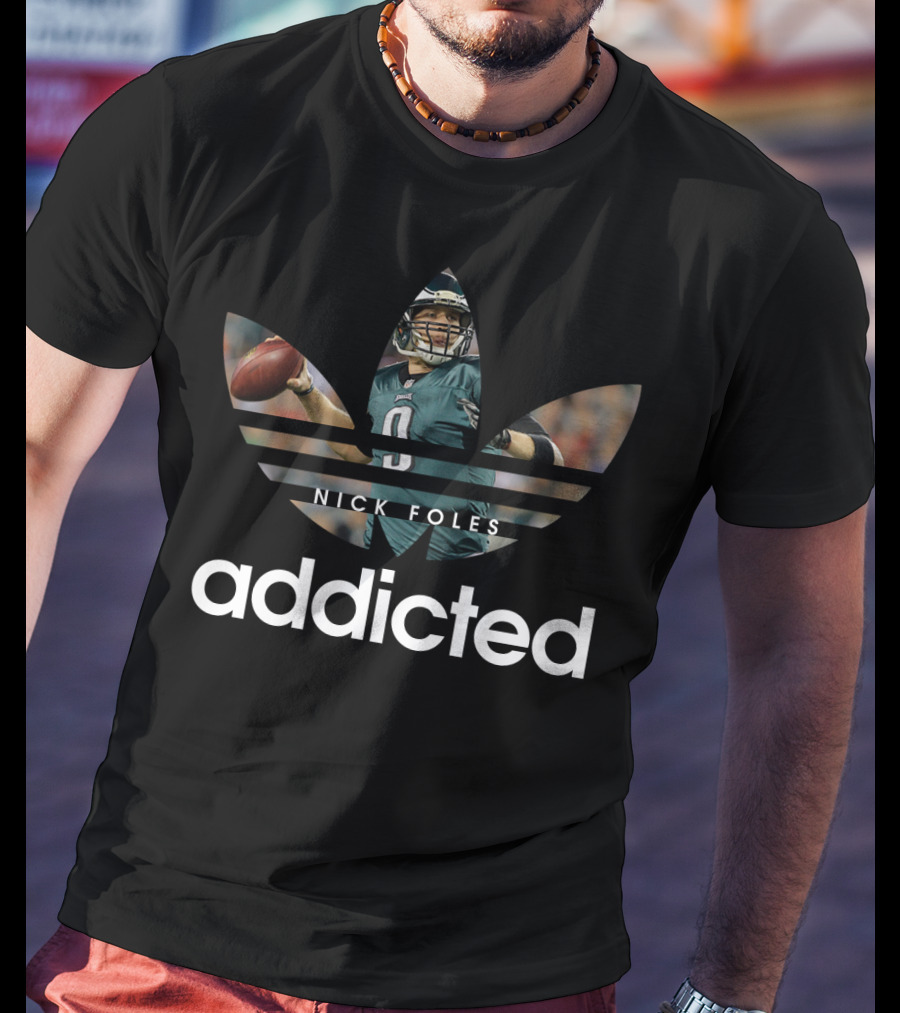 Philadelphia Eagles Nick Foles Addicted  Football T-Shirt