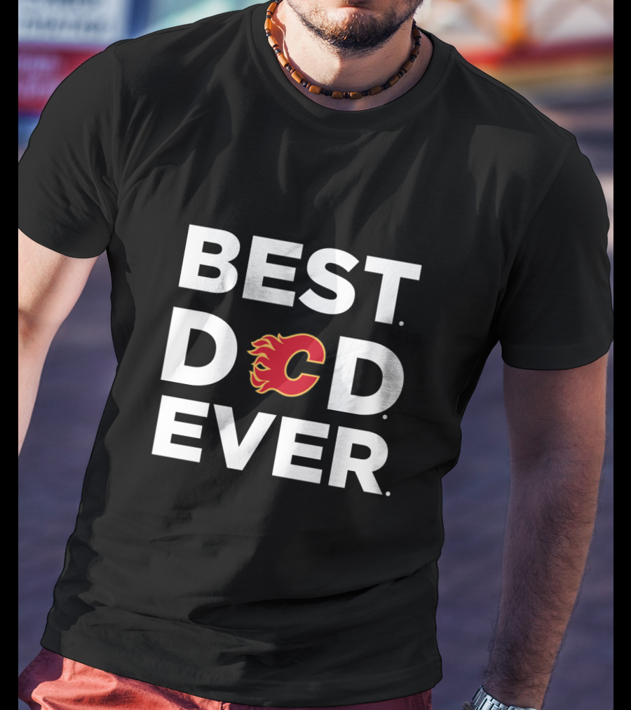 Best Calgary Flames Dad Ever T-Shirt