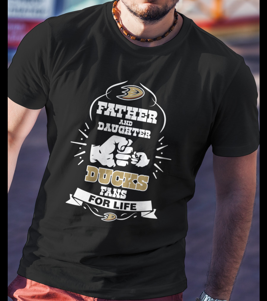 Father And Daughter Anaheim Ducks Fans For Life With Team T-Shirt