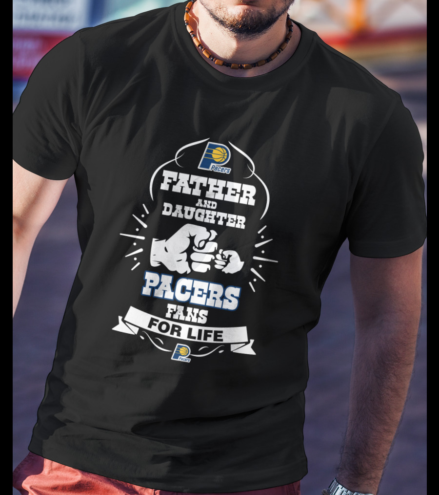 Father And Daughter Indiana Pacers Fans For Life T-Shirt