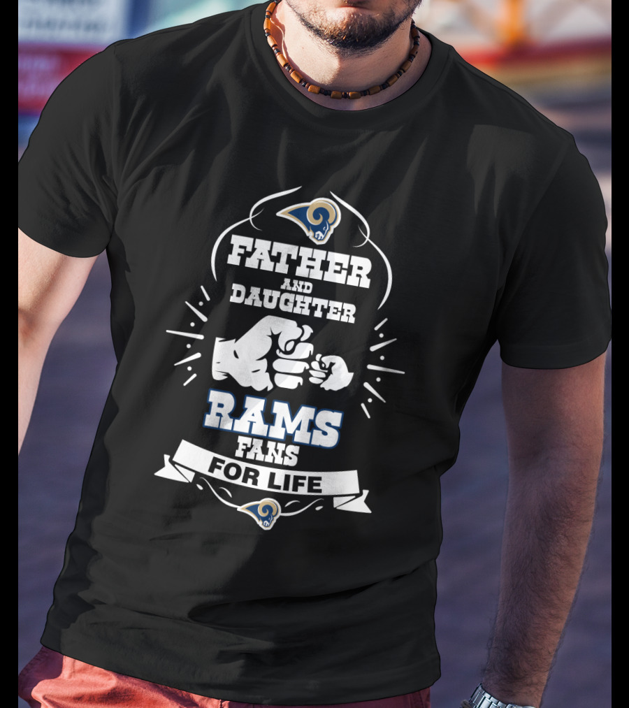 Father And Daughter Rams Fans For Life Los Angeles Rams T-Shirt
