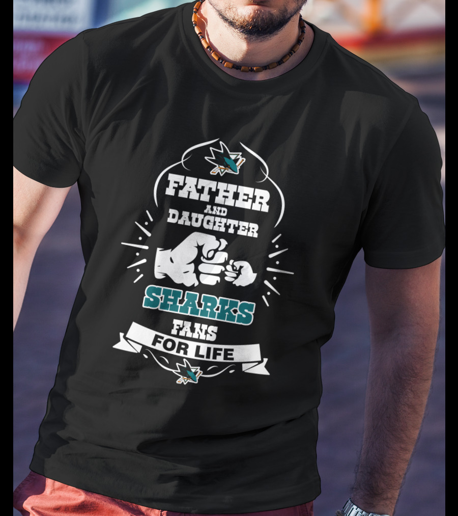 Father And Daughter San Jose Sharks Fans For Life Family Bond T-Shirt