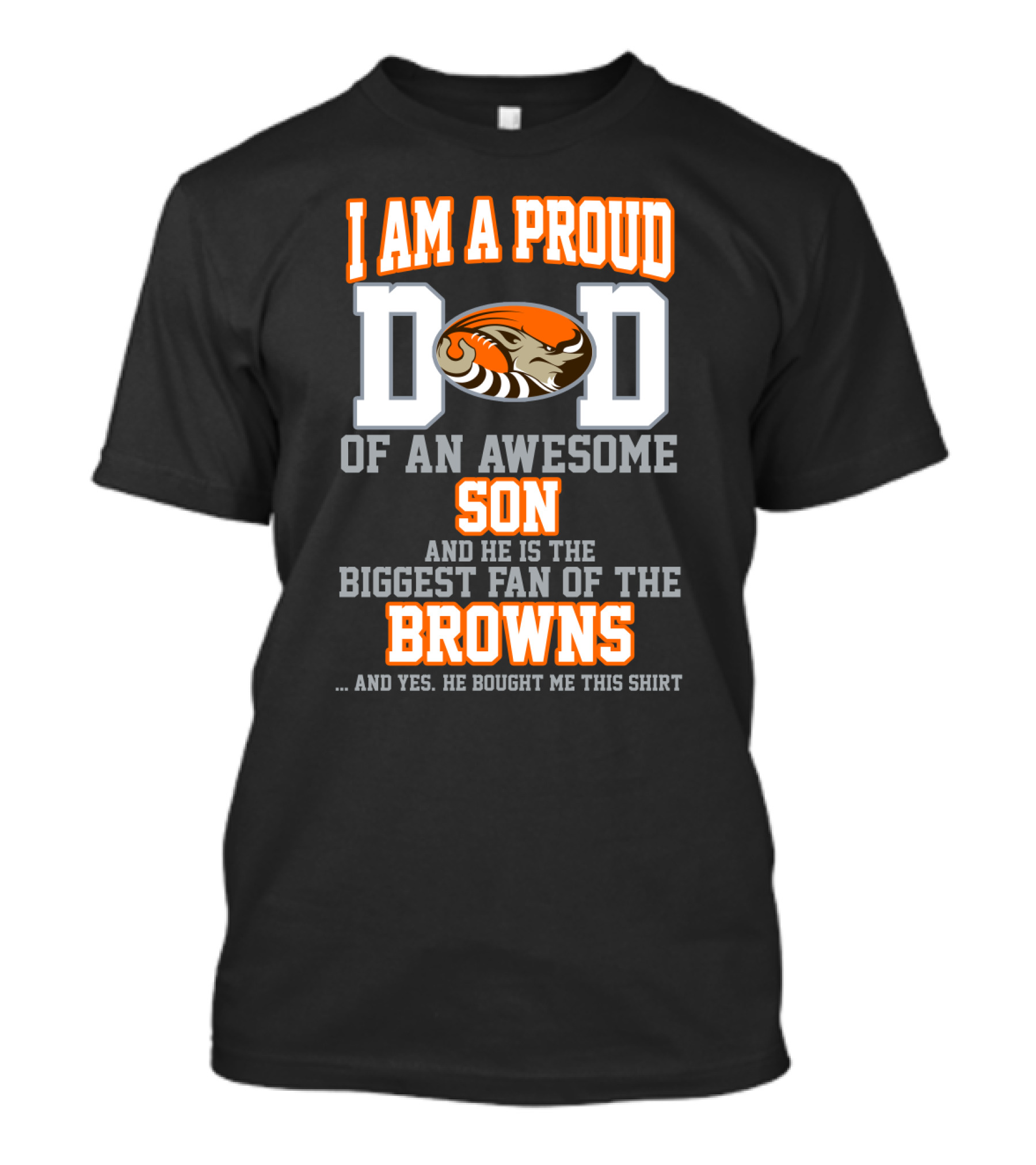 I Am A Proud Dad Of An Awesome Son Biggest Fan Of The Browns T-Shirt