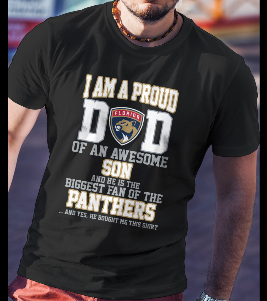 I Am A Proud Dad Of An Awesome Son Florida Panthers Fan T-Shirt