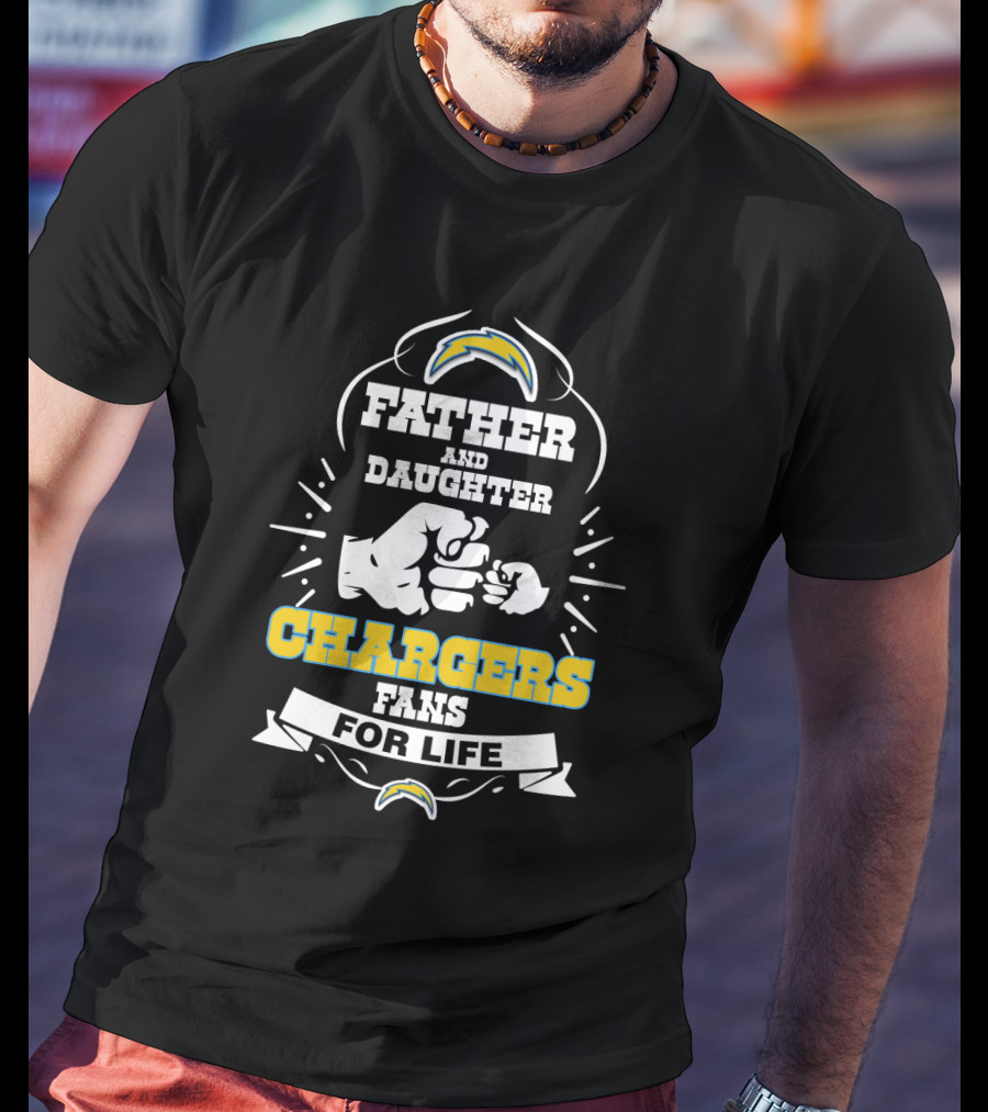 Father And Daughter Chargers Fans For Life T-Shirt