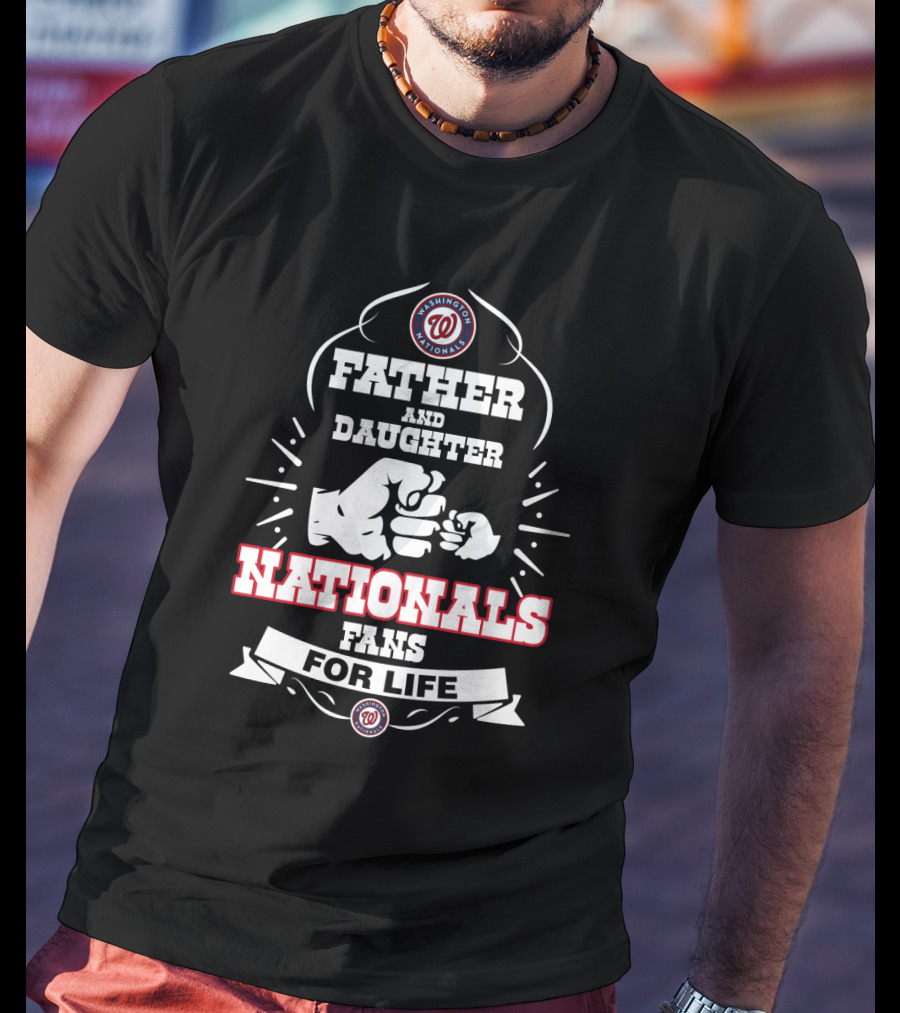 Father And Daughter Washington Nationals Fans For Life T-Shirt