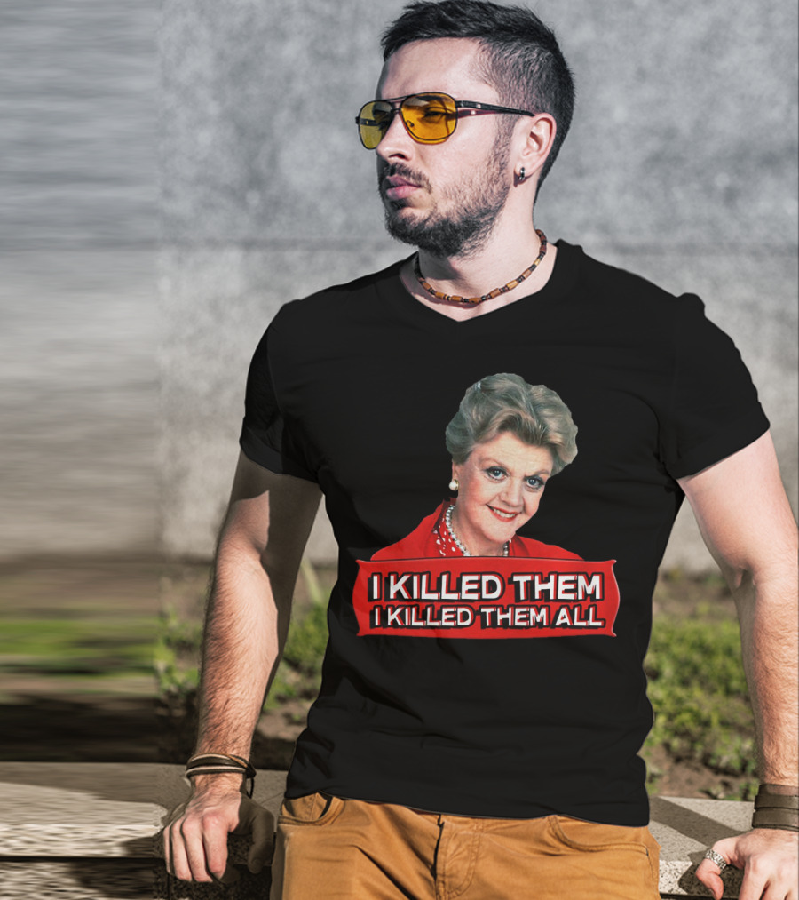 Angela Lansbury I Killed Them I Killed Them All T-Shirt