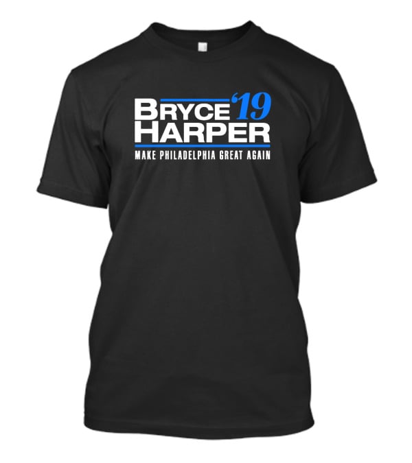 Bryce Harper '19 Make Philadelphia Great Again T-Shirt