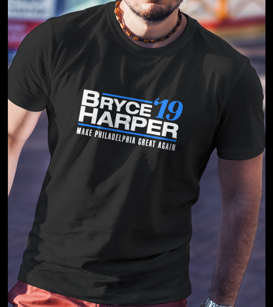 Bryce Harper '19 Make Philadelphia Great Again T-Shirt