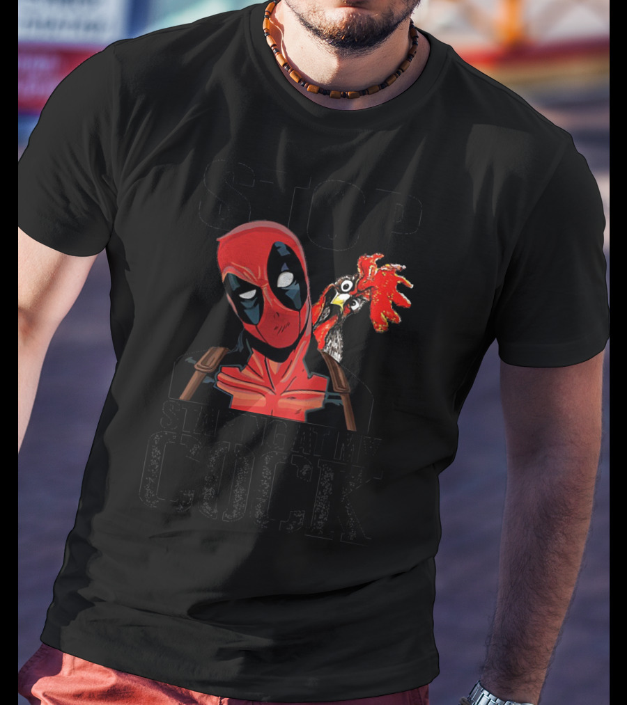 Deadpool Stop Staring At My Cock Rooster Humor T-Shirt
