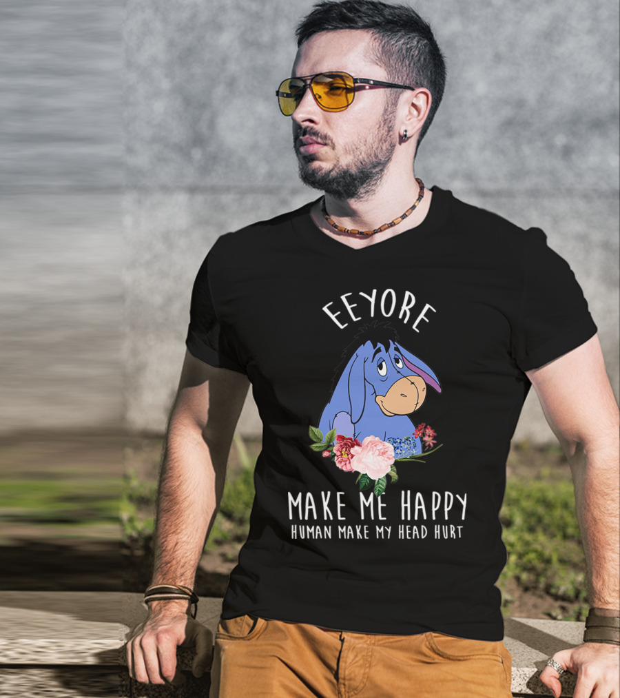 Eeyore Make Me Happy Human Make My Head Hurt With Floral T-Shirt