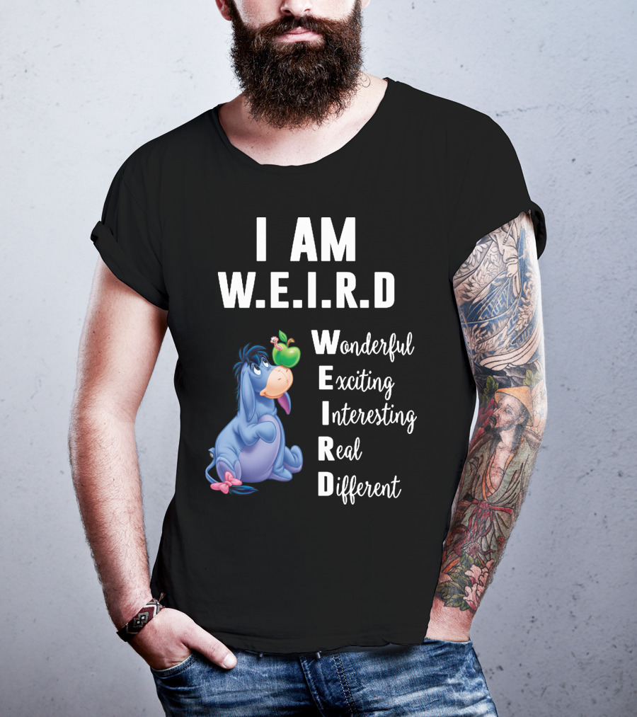 I Am W.E.I.R.D Eeyore Wonderful Exciting Interesting Real Different T-Shirt