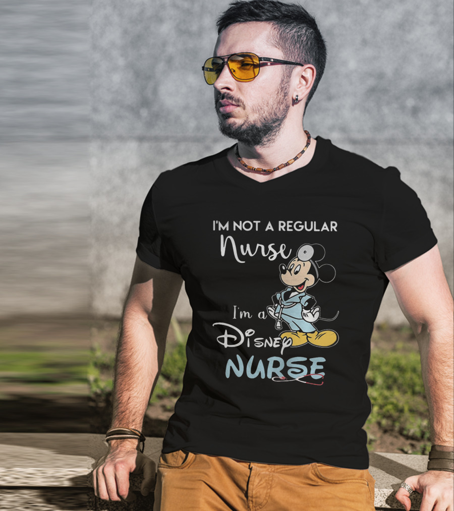 I'm Not A Regular Nurse I'm A Disney Nurse Mickey Mouse T-Shirt