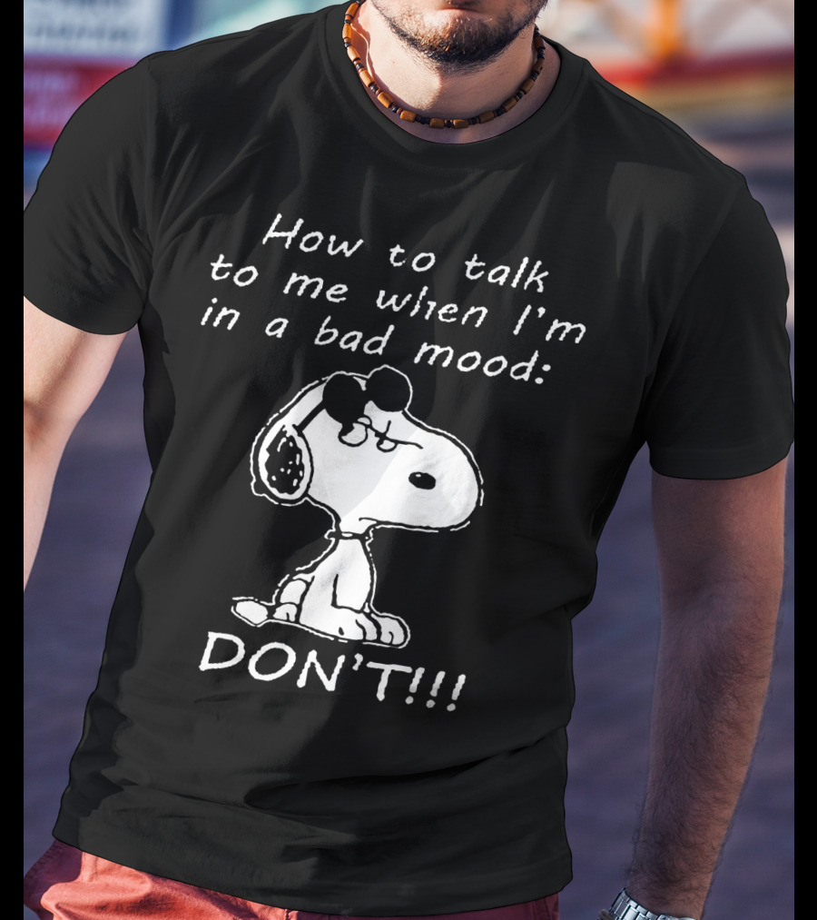 Snoopy Bad Mood Humor For Men Women T-Shirt