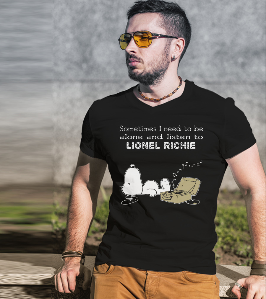 Snoopy Sometimes I Need To Be Alone And Listen To Lionel Richie T-Shirt