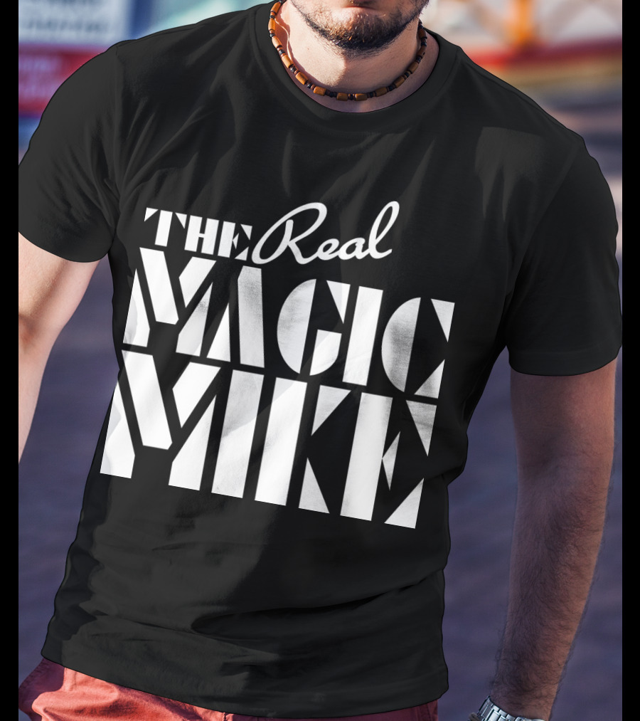 The Real Magic Mike T-Shirt