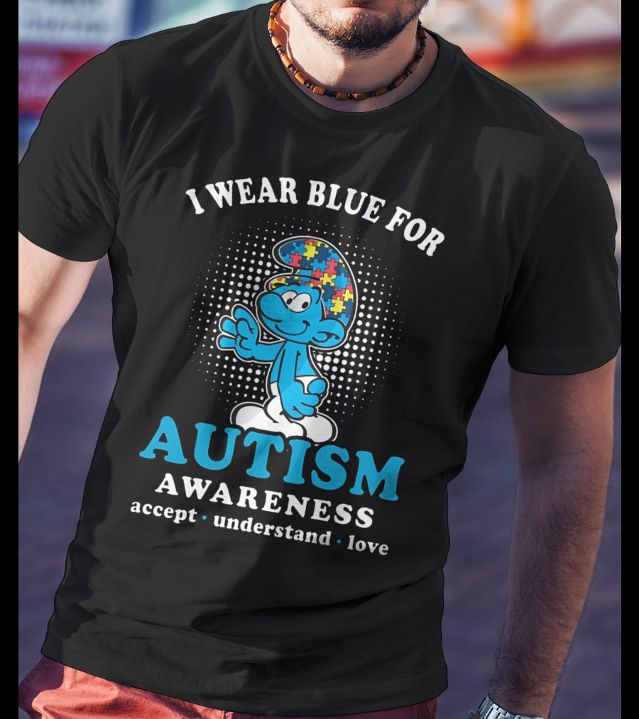 The Smurfs I Wear Blue For Autism Awareness Accept Understand Love T-Shirt