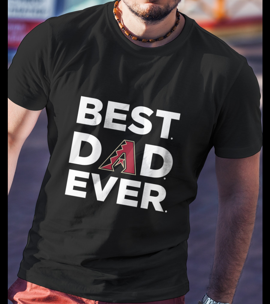 Best Arizona Diamondbacks Dad Ever Gift Dad Ever T-Shirt