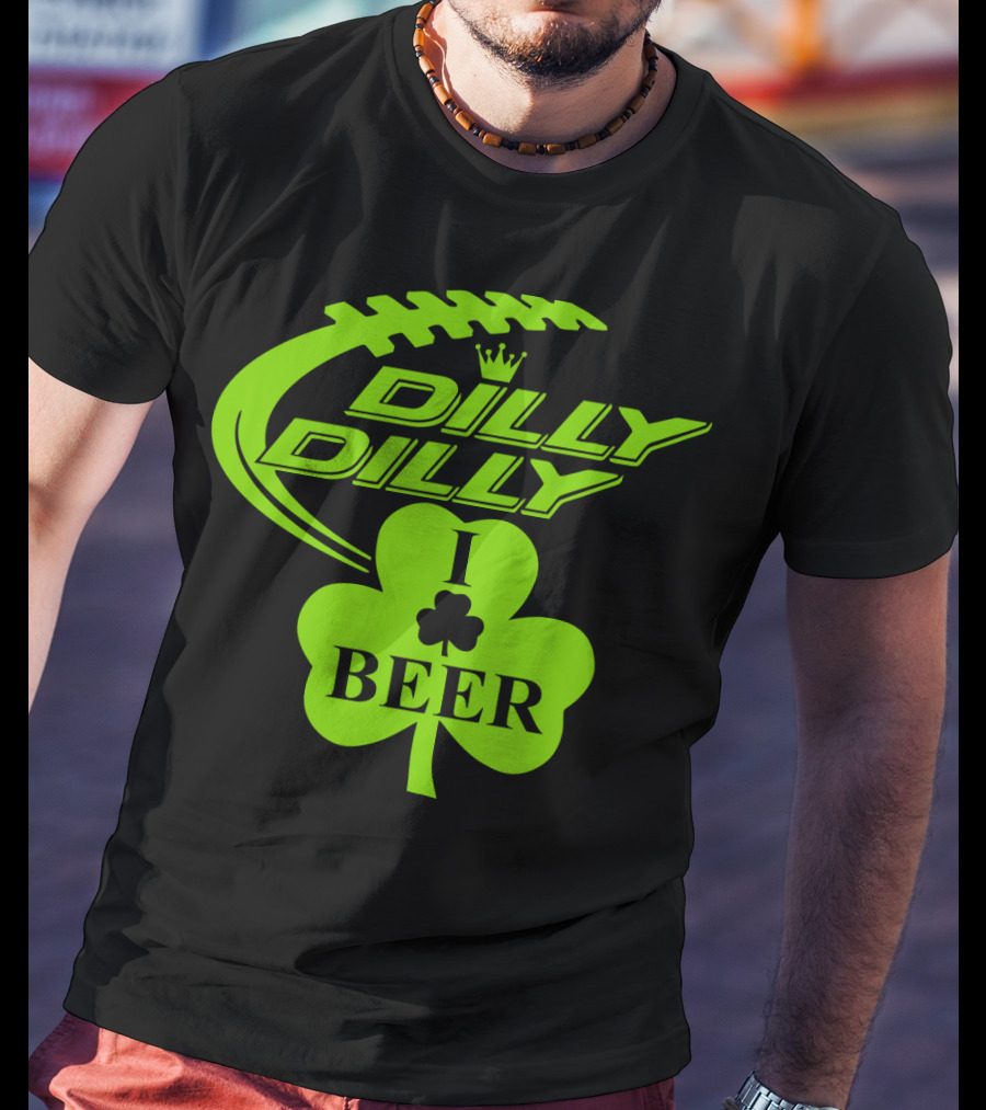 Dilly Dilly I Shamrock Beer Football St Patricks Day T-Shirt