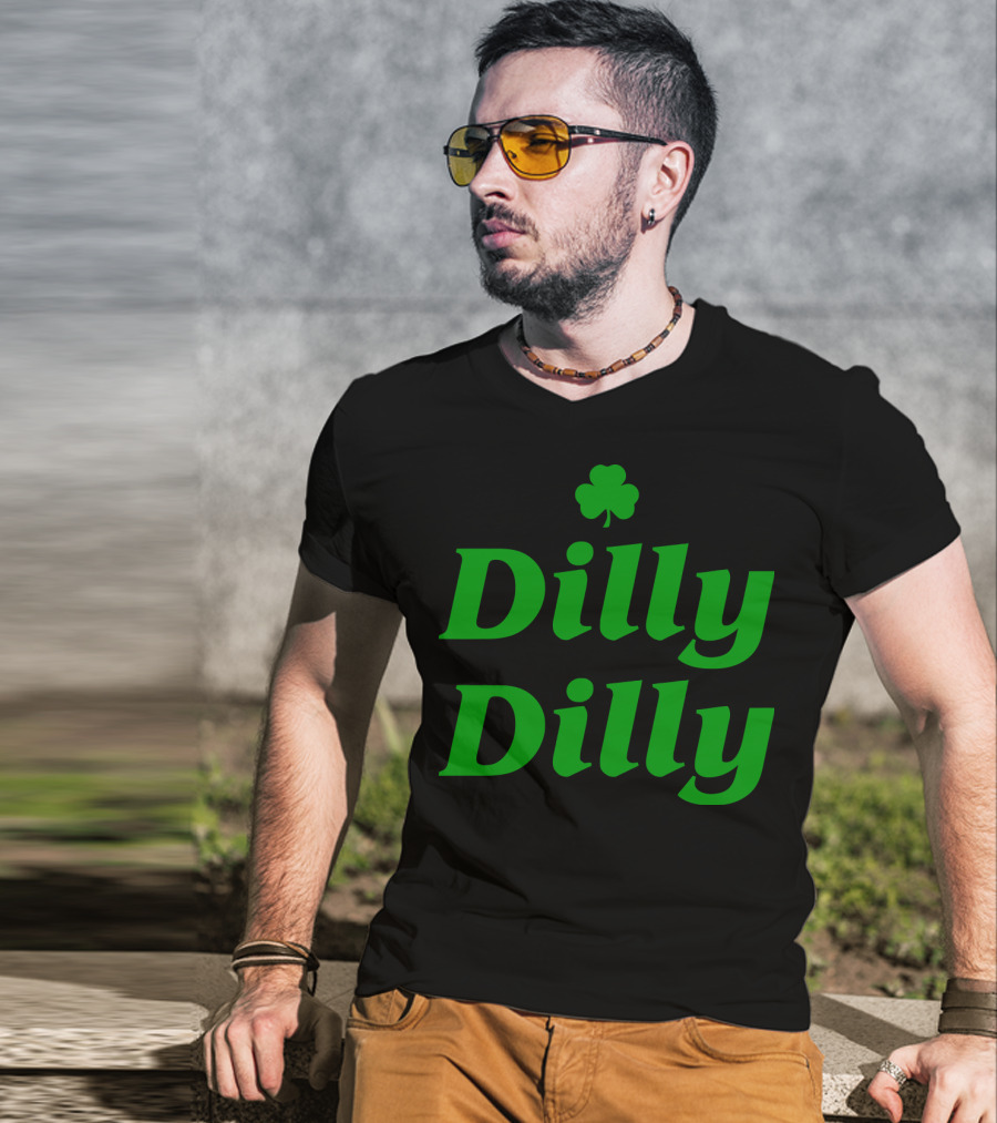 Dilly Dilly St Patricks Day Shamrock Clover Green T-Shirt
