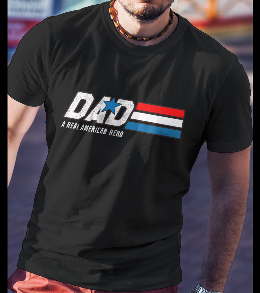 DAD A Real American Hero Father's Day G.I. Joe T-Shirt