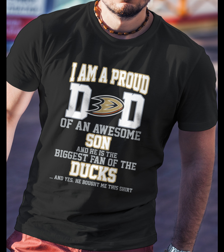 Proud Dad Of Awesome Son Biggest Fan Of Anaheim Ducks Hockey T-Shirt