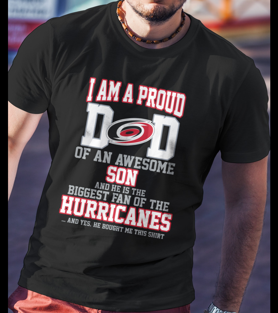 I Am A Proud Dad Of An Awesome Son Biggest Fan Of The Hurricanes T-Shirt