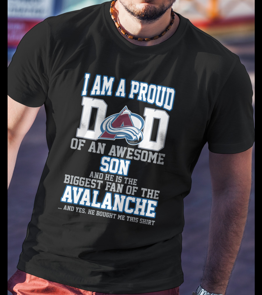 Proud Dad Of An Awesome Son Biggest Fan Of The Colorado Avalanche T-Shirt