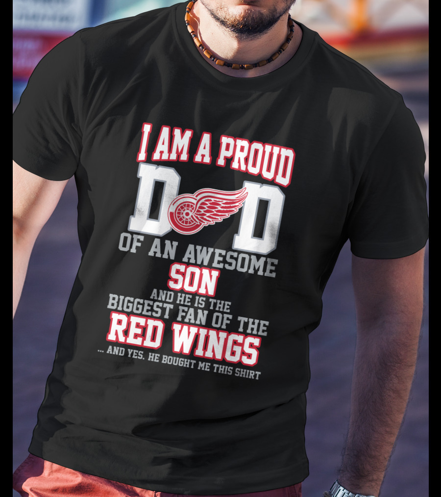 Proud Dad Of Awesome Son Biggest Fan Of Detroit Red Wings T-Shirt