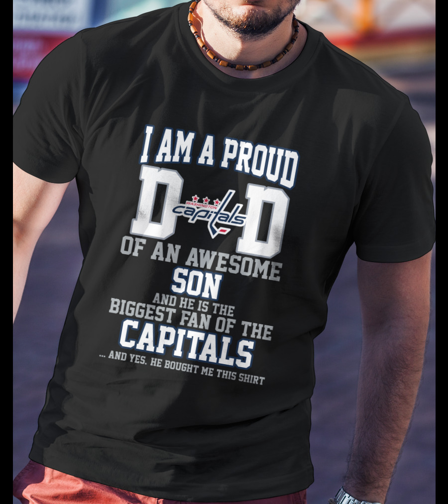 I Am A Proud Dad Of An Awesome Son Biggest Fan Of The Washington Capitals T-Shirt