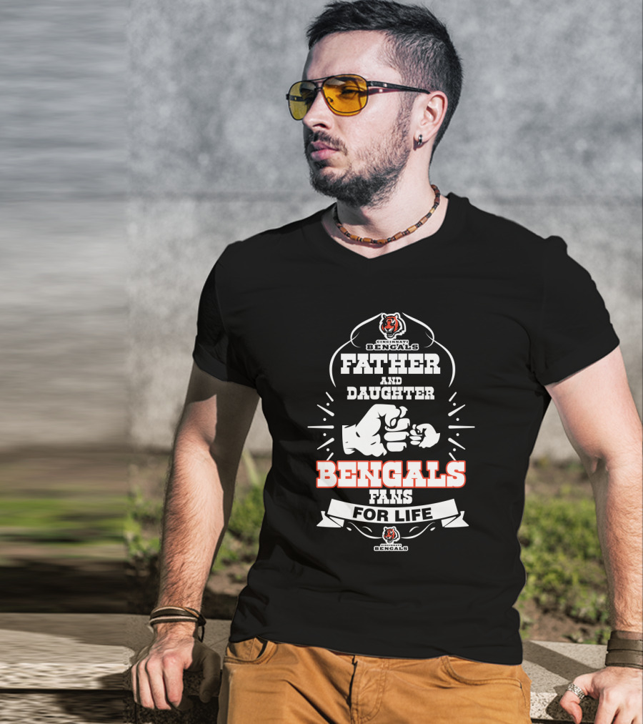 Cincinnati Bengals Father And Daughter Fans For Life T-Shirt